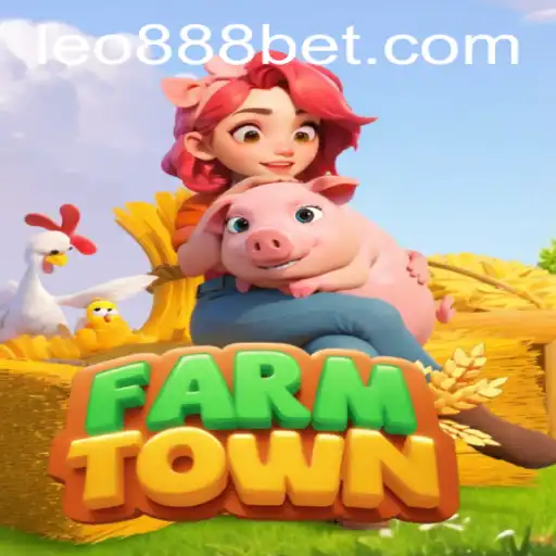 Exploring the World of FarmTown: The Enchanting Agricultural Adventure with LEO888