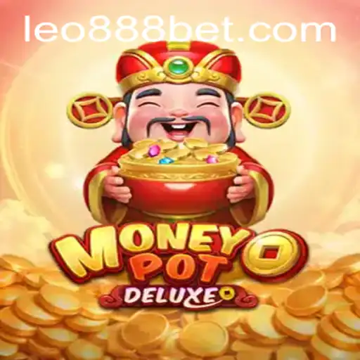 Unlock the Thrills of MoneyPotDELUXE with LEO888